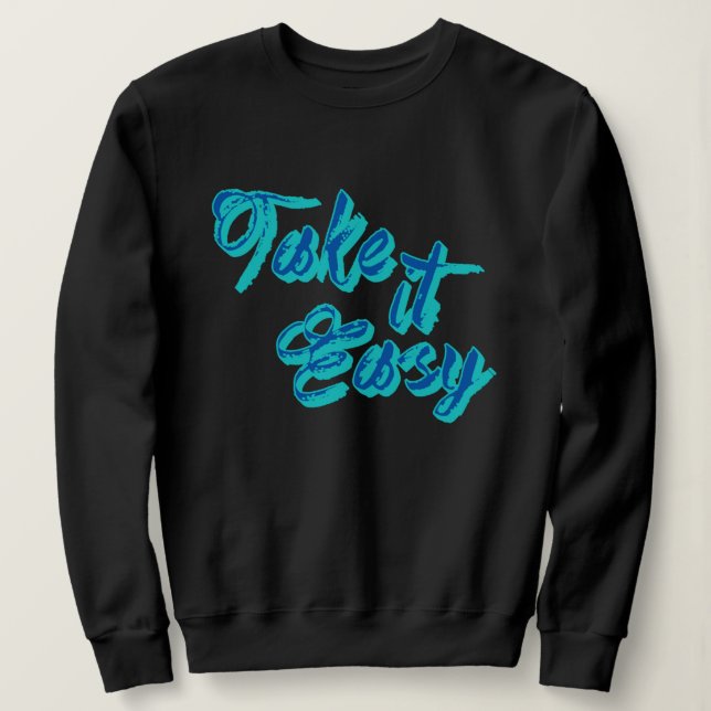 Cute Ta det lugnt Slang Shirt, fina citat T Shirt (Design framsida)