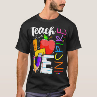 Cute Teach Love And Inspire Graphic T Shirt