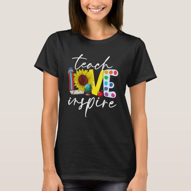 Cute Teach Love And Inspire Sunflower Teacher Back T Shirt (Framsida)