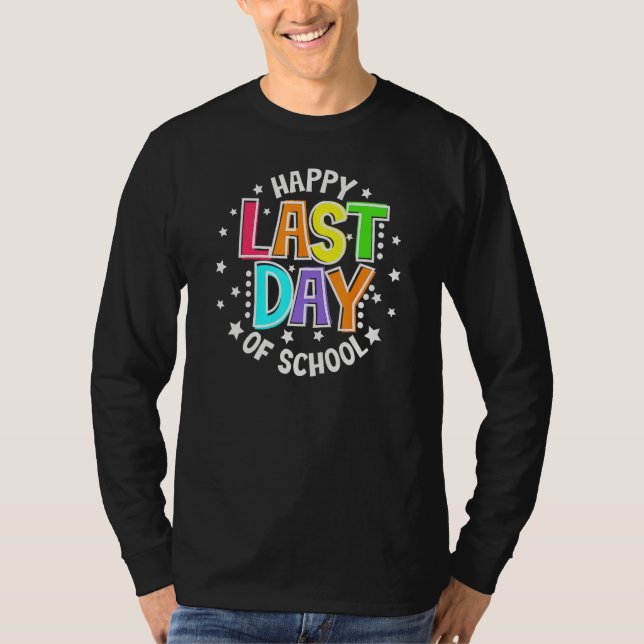 Cute Teacher Appreciation Happy Last Day Of School T Shirt (Framsida)