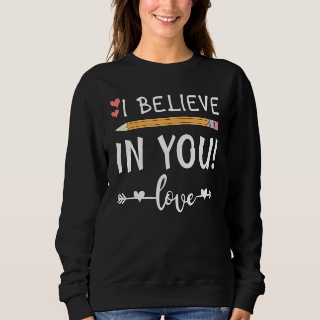 Cute Teacher Testing Day I Believe In You Best Tea T Shirt (Framsida)