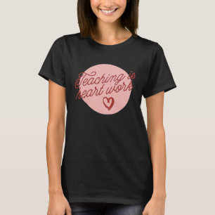 Cute Teacher Valentindagen undervisar hjärtarbete T Shirt