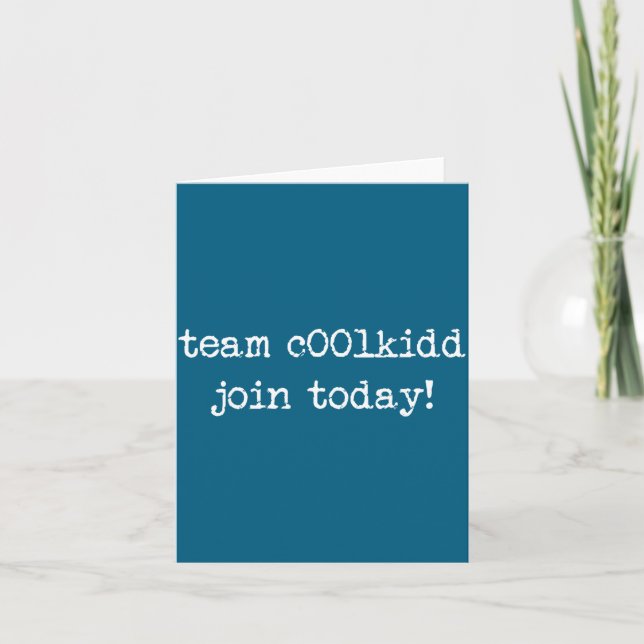 Cute Team C00lkidd Join Today Funny Quote  Kort (Framsida)