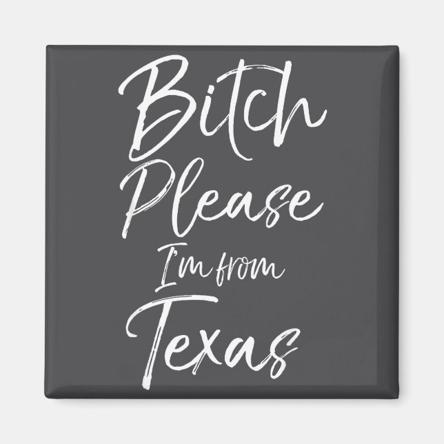 Cute Texan Gift Funny Quote Please I'm From Texas  Magnet (Framsidan)