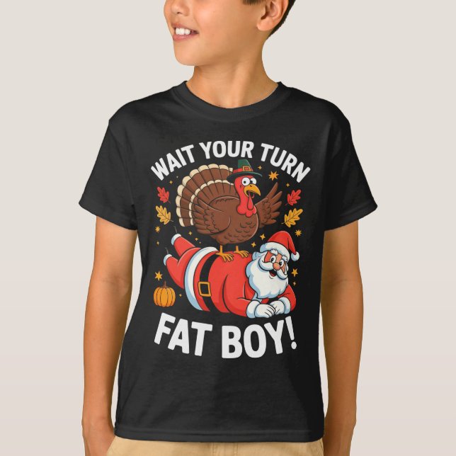 Cute Thanksgiving _ Turkey Design _ Wait Your Turn T Shirt (Framsida)