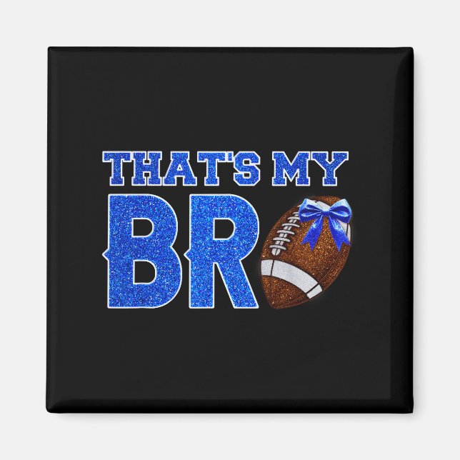 Cute That's My Bro Football Cheering Sister Blue G Magnet (Framsidan)
