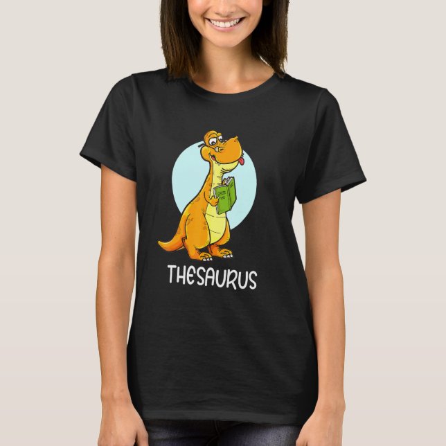 Cute Thesaurus Dinosaur Synonyms Antonyms Teacher T Shirt (Framsida)