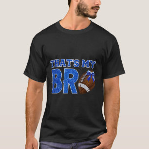 Cute Thors Bro Football Cheering Sister Blue Go T Shirt