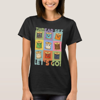 Cute thread collage sewing quilter seamstress t shirt