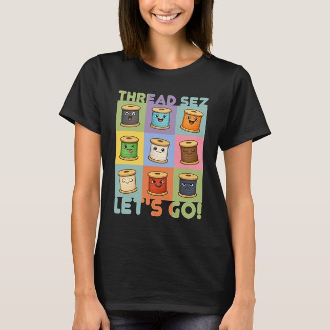 Cute thread collage sewing quilter seamstress t shirt (Framsida)