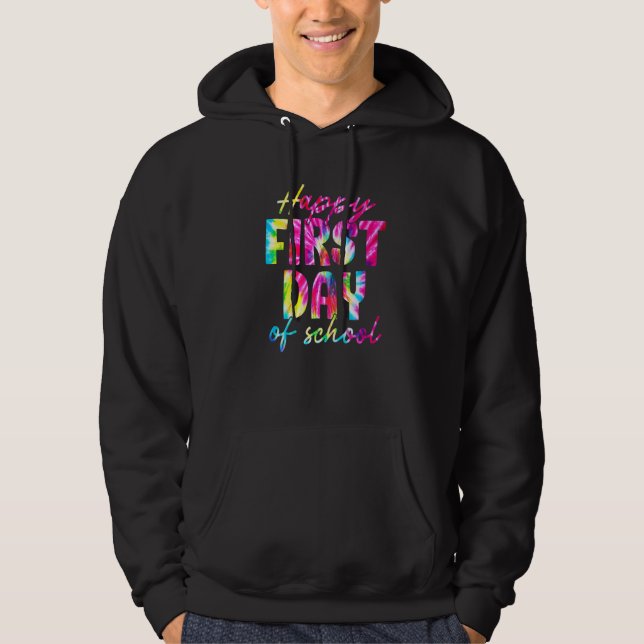 Cute Tie Dye Happy First Day Of School Hoodie (Framsida)