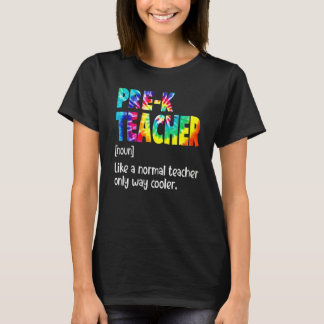 Cute Tie Dye Pre K Teacher Definition Back To Scho T Shirt