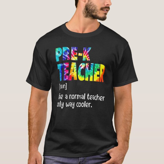 Cute Tie Dye Pre K Teacher Definition Back To Scho T Shirt (Framsida)