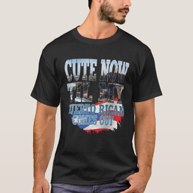 Cute Til My Puerto Rican Comes Out Hispanic Puerto T Shirt (Framsida)