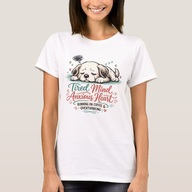 Cute Tired Dog Anxiety Shirt – Aesthetic Gift T (Framsida)