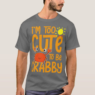 Cute to be crabby t shirt