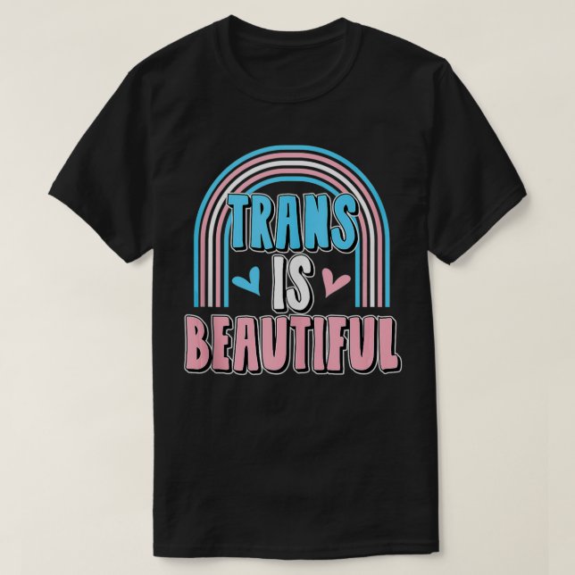 Cute Trendy Trans Is Beautiful Transgender Pride F T Shirt (Design framsida)