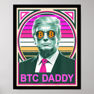 Cute Trump Bitcoin Btc pappa Finance Audit Fomo My Poster