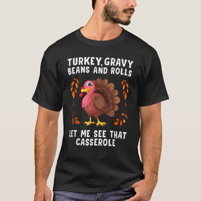 Cute Turkey Gravy Beans and Rolls Låt mig se fall T Shirt (Framsida)