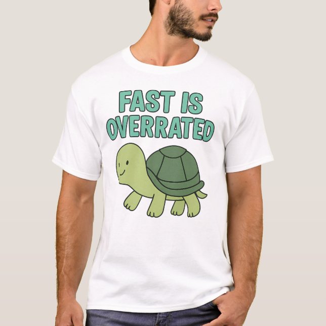 Cute Turtle “Fast Is Overrated” T Shirt (Framsida)