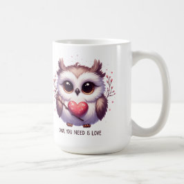 Cute Uggla du behöver är Kärlek Mugg Kopp