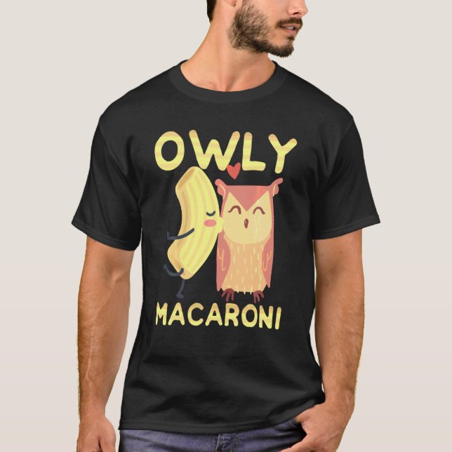 Cute Uggla och en Macaroni Owly Macaroni Heliga Ma T Shirt (Framsida)