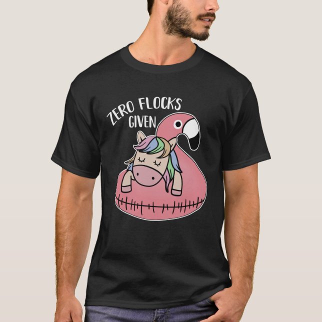 Cute Unicorn Flamingo Zero Flocks Given  Saying T Shirt (Framsida)