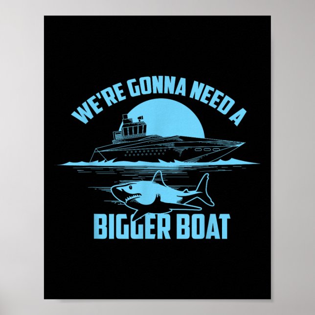 Cute Unique We're Gonna Need A Bigger Boat Shirt G Poster (Framsidan)