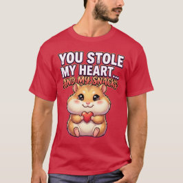 Cute Valentine Hamster–You Stole My Heart & Snacks T Shirt