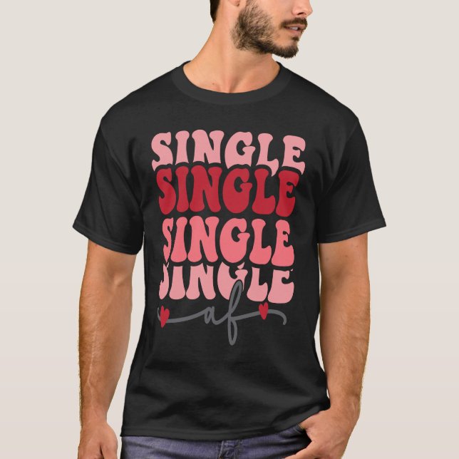 Cute valentine  Single AF Valentines day  for Girl T Shirt (Framsida)