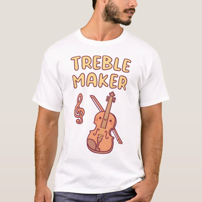 Cute Violin, Treble Maker Music Pun T Shirt (Framsida)