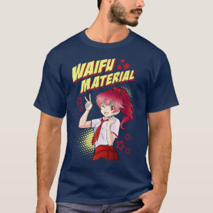 Cute Waifu material Adful Girl Kawaii T Shirt