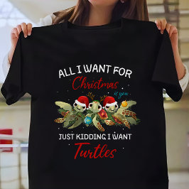 Cute Want Turtles For Christmas  T Shirt