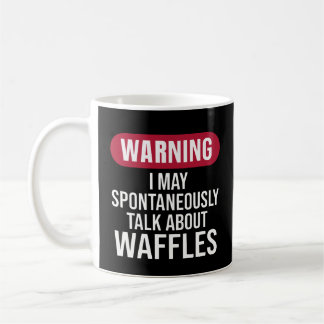 Cute Warning I May Spontaneously Talk About Waffle Kaffemugg