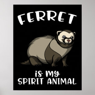 Cute Weasel Ferret är mitt andliga djur Poster