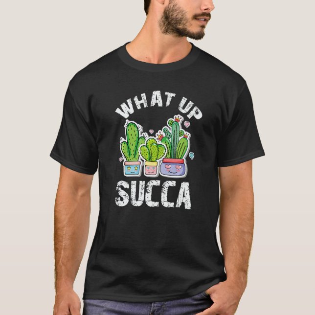 Cute What Up Succa Garden T Shirt (Framsida)