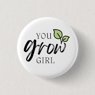 Cute You Grow Girl Plant Älskare Knapp