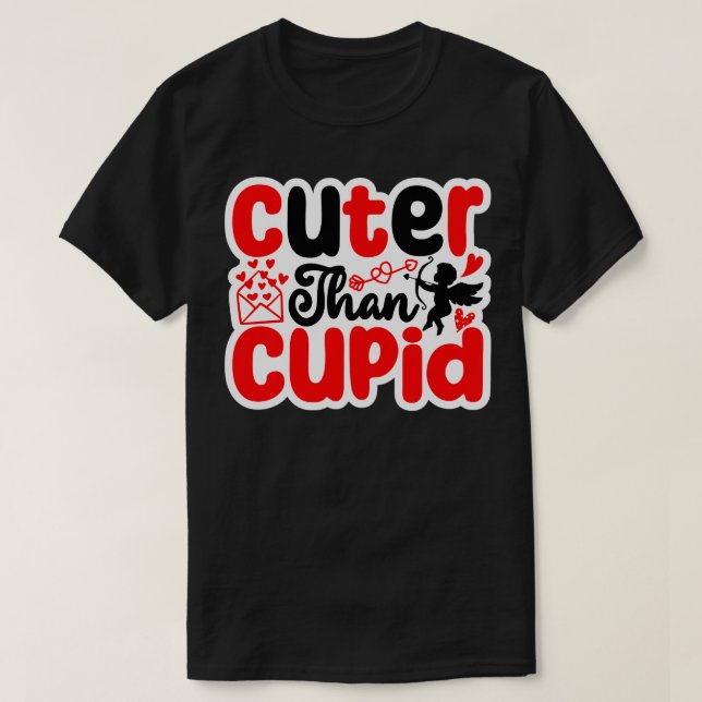 Cuter Than Cupid T Shirt (Design framsida)
