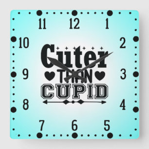 Cuter Than Cupid - Valentines day Fyrkantig Klocka