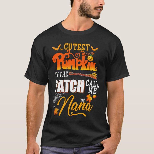 Cutest Pumpkins In The Patch Call Me Nana Funny Ha T Shirt (Framsida)