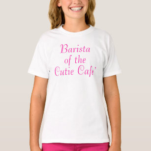 Cutie Cafe' Barista Quote T Shirt