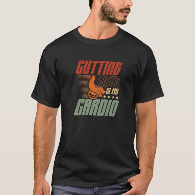 Cutting Lines Is My Cardio Paraplegic Handicapped  T Shirt (Framsida)