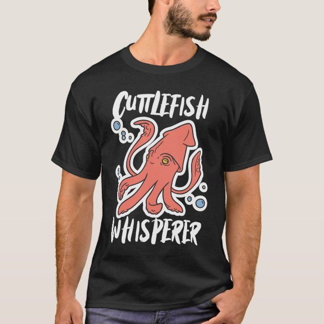 Cuttlefish Whisperer Squid Cuttlefish T Shirt (Framsida)