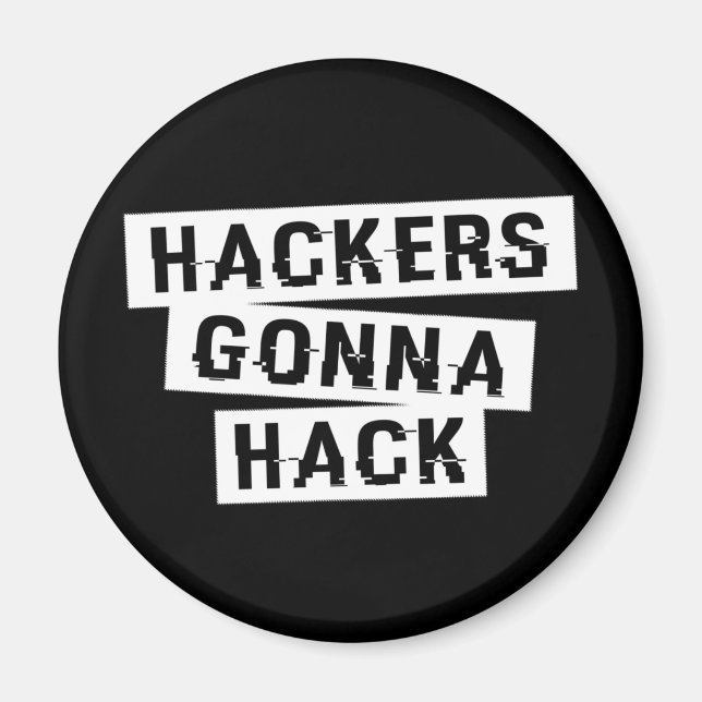 CYBER HACKERS GONNA HACK - Stil 1 - Typ 3 Magnet (Framsidan)