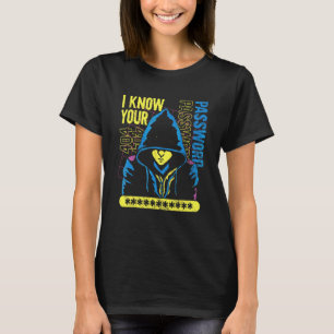 Cyber Säkerhet Cyber Hackare Jag Vet Ditt Löse T Shirt