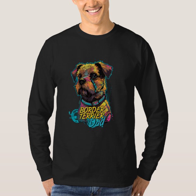 Cyberpunk Border Terrier-Loving Dads Border Terrie T Shirt (Framsida)