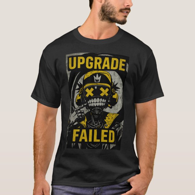 Cyberpunk Glitch - Upgrade Failed Dystopia T Shirt (Framsida)