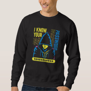 Cybersäkerhet Cyberhacker Jag vet ditt lösenord Lång Ärmad Tröja
