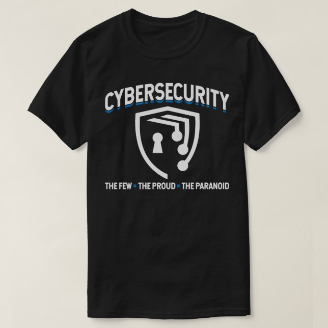 Cybersecurity Few Proud Paranoid Säkrare Internet T Shirt (Design framsida)