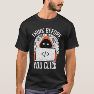 Cybersecurity Gift-Tänka innan du klickar på T Shirt